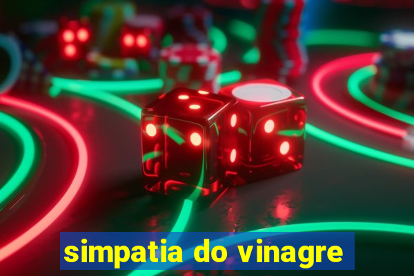 simpatia do vinagre